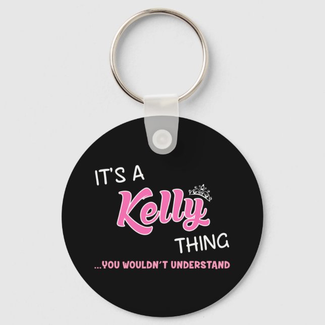 It's a Kelly thing you wouldn't understand Keychain (Front)