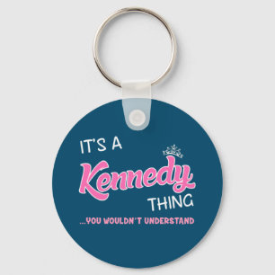 It's a Kennedy thing you wouldn't understand Keychain