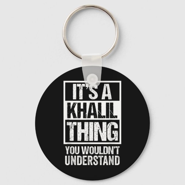 Its A Khalil Thing You Wouldnt Understand Surname  Keychain (Front)