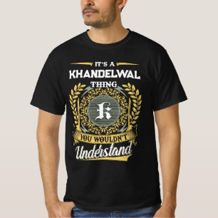 It's a KHANDELWAL Thing You Wouldn't Understand T-Shirt