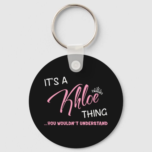 It's a Khloe thing you wouldn't understand name Keychain (Front)