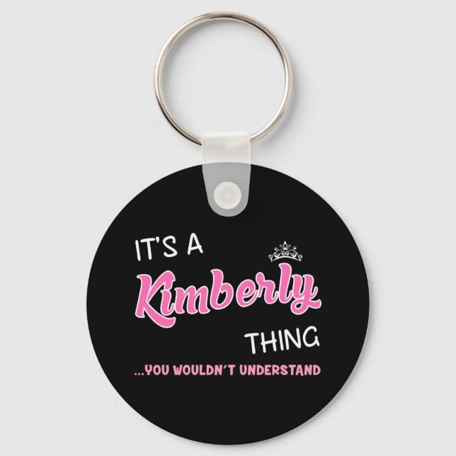 It's a Kimberly thing you wouldn't understand Keychain (Front)