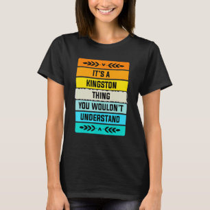 It's A Kingston Thing You Wouldn't Understand T-Shirt