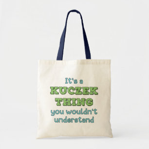 It's a Kuczek Thing Tote Bag