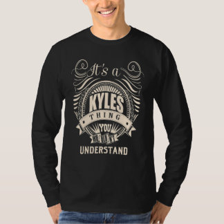 It's a KYLES thing you wouldn't understand Gifts T-Shirt