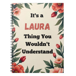 It's a Laura Thing You Wouldn't Understand Notebook
