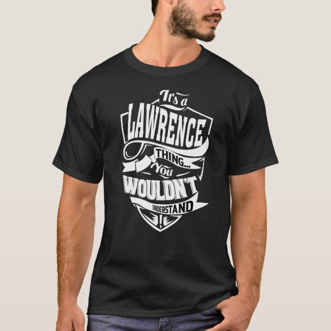It's A Lawrence Thing T-Shirt (Front)