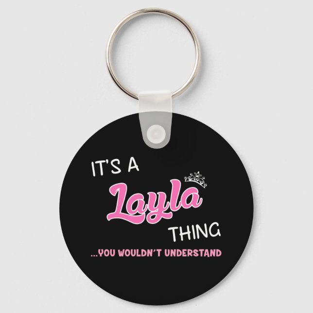 It's a Layla thing you wouldn't understand Keychain (Front)