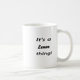 It's a lemon thing! coffee mug