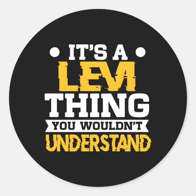 It'S A Levi Thing You Wouldn'T Understand Name Classic Round Sticker (Front)