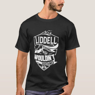 It's a LIDDELL Thing Gifts T-Shirt