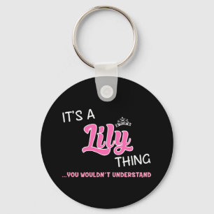 It's a Lily thing you wouldn't understand Keychain