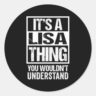 It'S A Lisa Thing You Wouldn'T Understand First Na Classic Round Sticker