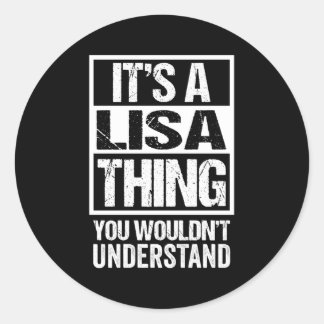 It'S A Lisa Thing You Wouldn'T Understand First Na Classic Round Sticker