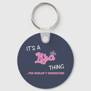 It's a Lisa thing you wouldn't understand Keychain