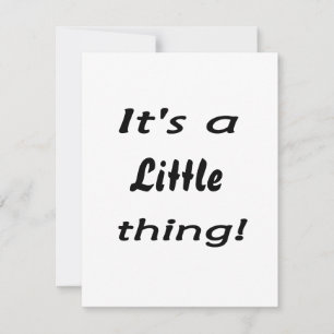 It's a little thing!