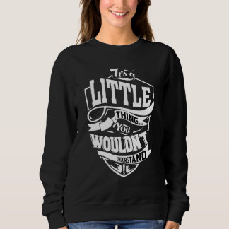It's A Little Thing Sweatshirt