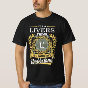 It's A Livers Thing You Couldn't Understand T-Shirt