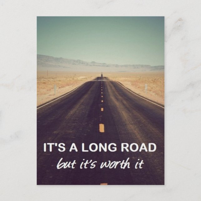 It's a long road but it's worth it postcard (Front)