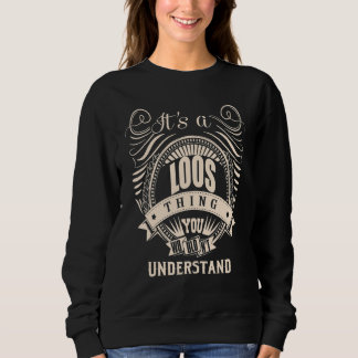 It's a LOOS thing you wouldn't understand Sweatshirt