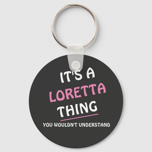 It's a Loretta thing you wouldn't understand Keychain (Front)