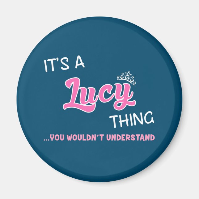 It's a Lucy thing you wouldn't understand Magnet (Front)