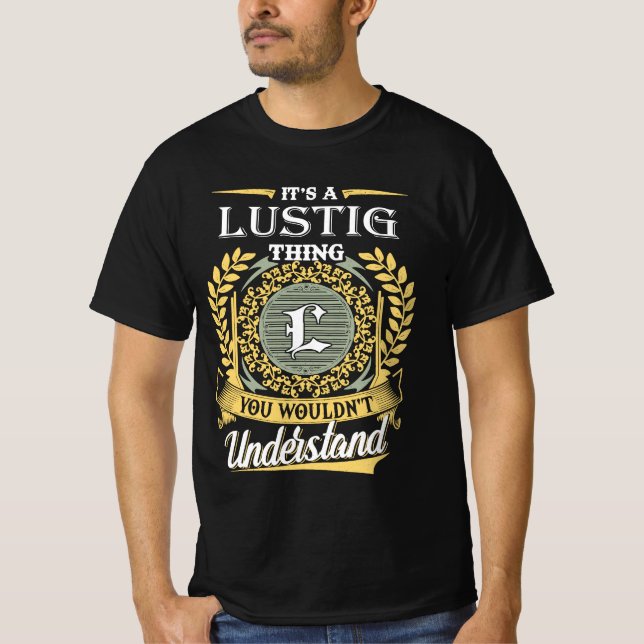 It's A Lustig Thing You Couldn't Understand T-Shirt (Front)