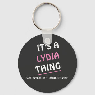 It's a Lydia thing you wouldn't understand Keychain