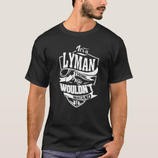 It's a LYMAN Thing Gifts Premium T-Shirt