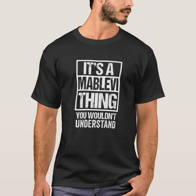 It's A Mablevi Thing You Wouldn't Understand First T-Shirt (Front)