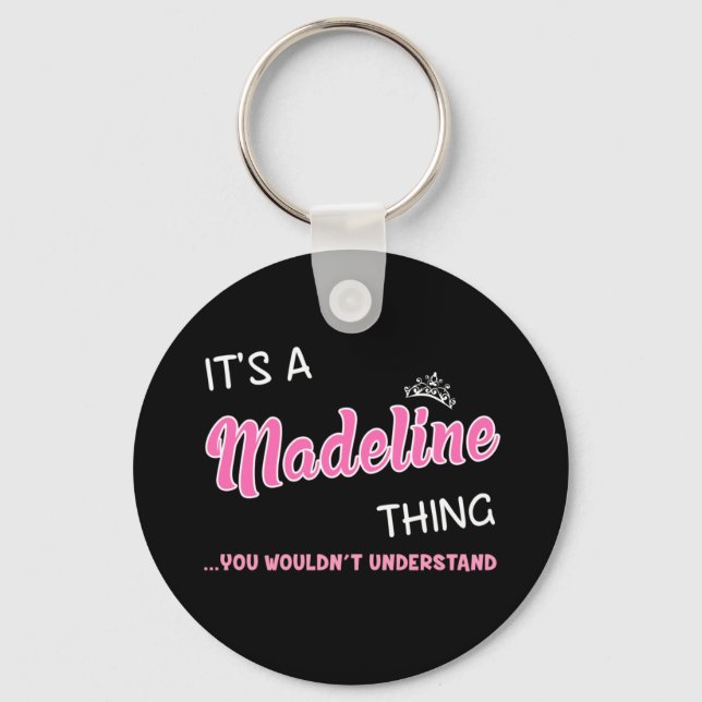 It's a Madeline thing you wouldn't understand Keychain (Front)