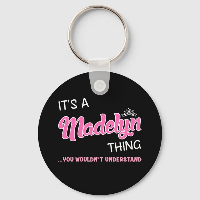 It's a Madelyn thing you wouldn't understand Keychain (Front)