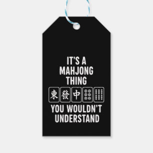 It's a Mahjong thing you wouldn't understand Gift Tags