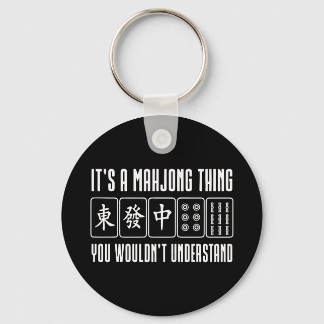 It's a Mahjong thing you wouldn't understand Keychain (Front)