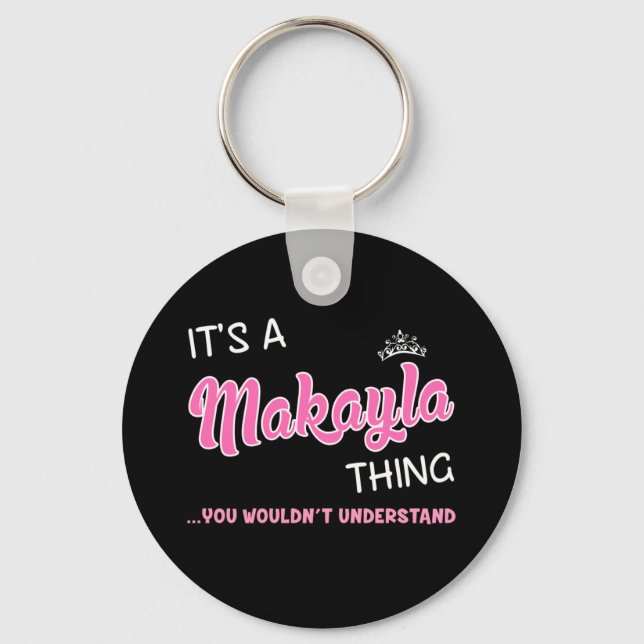 It's a Makayla thing you wouldn't understand Keychain (Front)