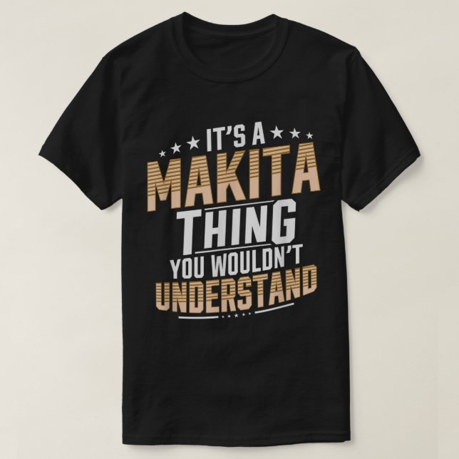 Its a Makita Thing you wouldnt understand Personal T-Shirt (Design Front)