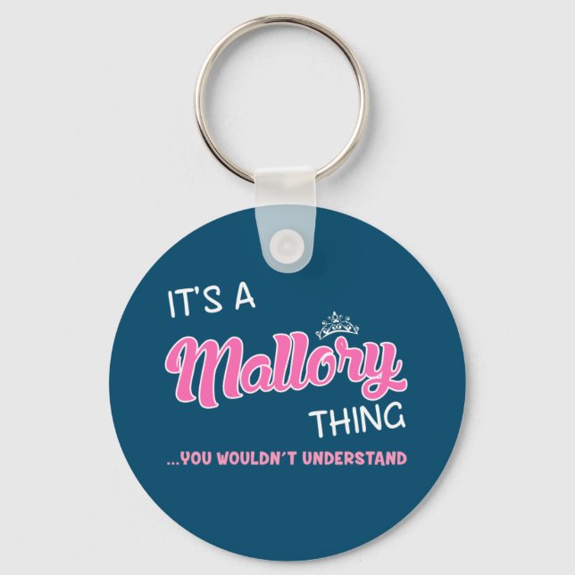 It's a Mallory thing you wouldn't understand Keychain (Front)