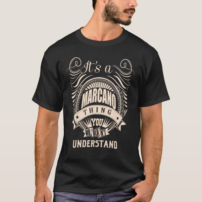 It's a MARCANO thing you wouldn't understand Gift T-Shirt (Front)