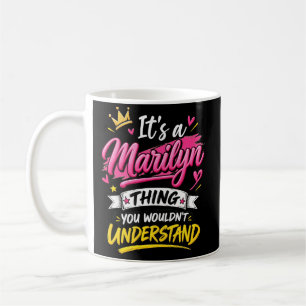It's a Marilyn Thing You Wouldn't Understand Coffee Mug