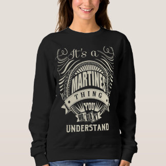It's A Martines Thing You Wouldn't Understand Sweatshirt