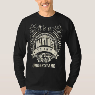 It's A Martines Thing You Wouldn't Understand T-Shirt