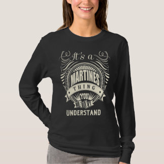 It's A Martines Thing You Wouldn't Understand T-Shirt