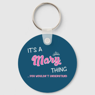 It's a Mary thing you wouldn't understand name Keychain