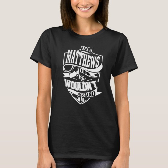 It's A Matthews Thing T-Shirt (Front)