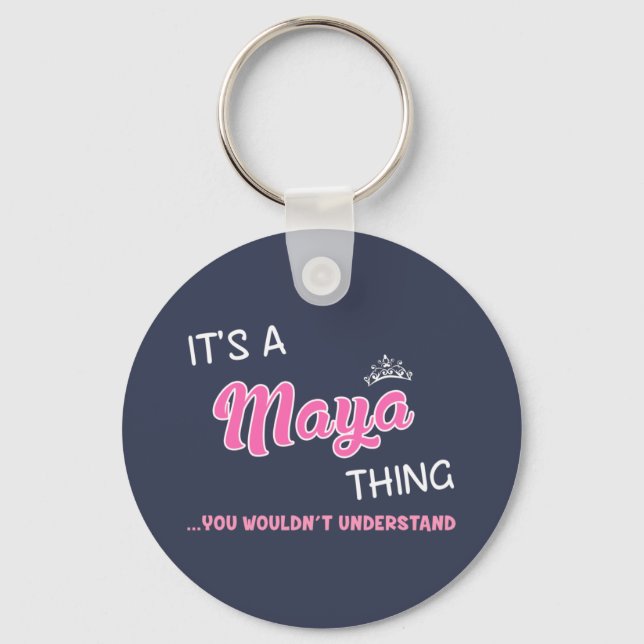 It's a Maya thing you wouldn't understand Keychain (Front)