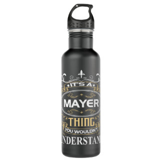 It's A Mayer Thing You Wouldn't Understand 710 Ml Water Bottle
