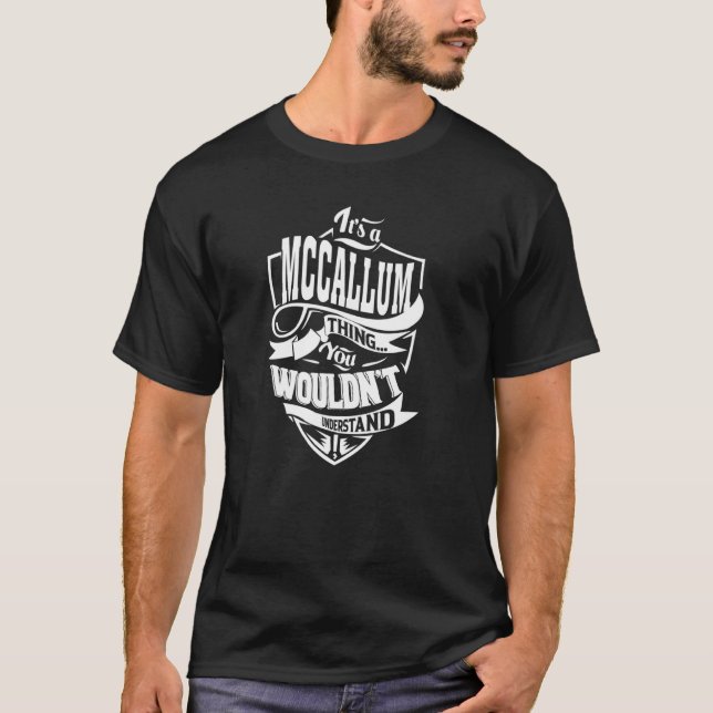 It's a MCCALLUM Thing T-Shirt (Front)