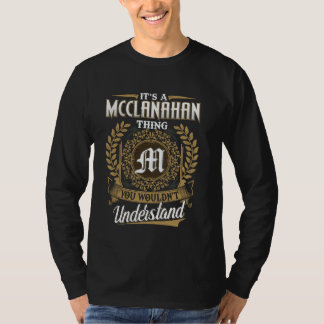 It's A MCCLANAHAN Thing You Wouldn't Understand Na T-Shirt