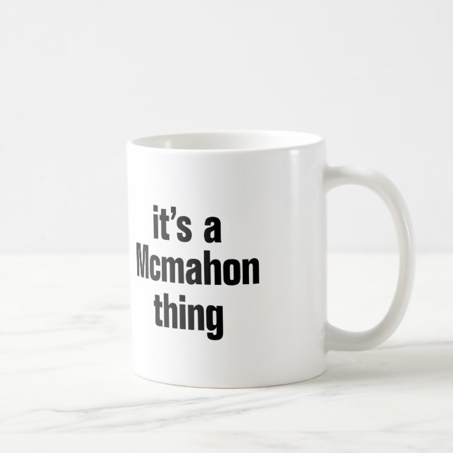 its a mcmahon thing coffee mug (Right)