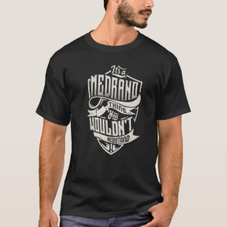 It's A MEDRANO Thing You Wouldn't Understand Class T-Shirt